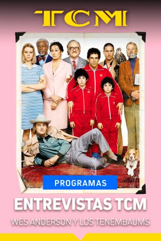 Entrevistas TCM. T(T2). Entrevistas TCM (T2): Wes Anderson y Los Tenembaums