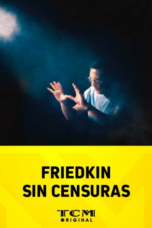 Friedkin sin censuras