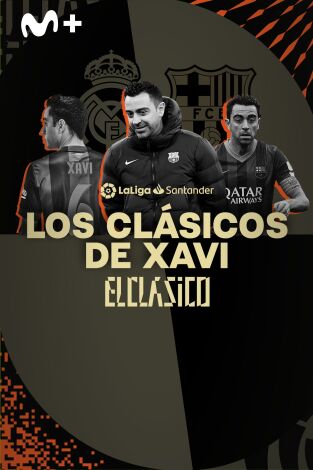 Especiales Movistar LaLiga. T(21/22). Especiales... (21/22): Los Clásicos de Xavi