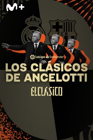 Especiales Movistar LaLiga. T(21/22). Especiales... (21/22): Los Clásicos de Ancelotti