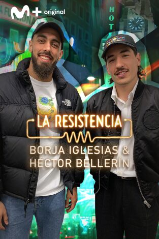 La Resistencia. T(T5). La Resistencia (T5): Borja Iglesias y Héctor Bellerín