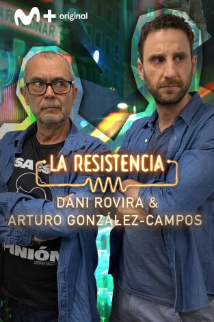 La Resistencia. T(T5). La Resistencia (T5): Dani Rovira y Arturo González-Campos