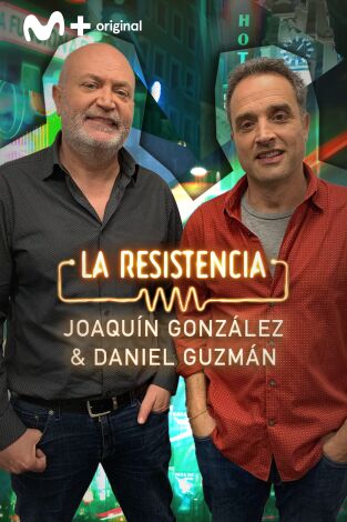 La Resistencia. T(T5). La Resistencia (T5): Daniel Guzmán y Joaquín González