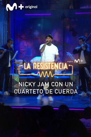 Lo + de los invitados. T(T5). Lo + de los... (T5): Nicky Jam con un cuarteto de cuerda - 4.4.22