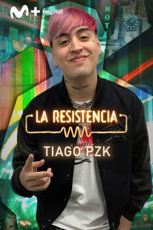 La Resistencia. T(T5). La Resistencia (T5): Tiago PZK