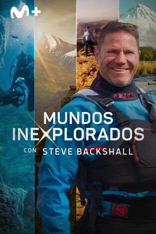 Mundos inexplorados con Steve Backshall