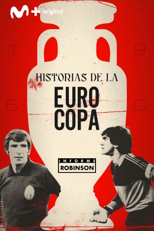 Informe Robinson. T(1). Informe Robinson (1): Historias de la Eurocopa