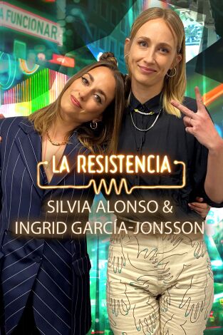La Resistencia. T(T5). La Resistencia (T5): Ingrid García-Jonsson y Silvia Alonso
