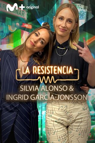 La Resistencia. T(T5). La Resistencia (T5): Ingrid García-Jonsson y Silvia Alonso