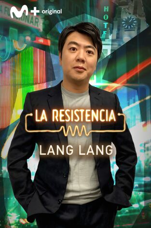 La Resistencia. T(T5). La Resistencia (T5): Lang Lang