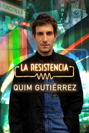 La Resistencia. T(T5). La Resistencia (T5): Quim Gutiérrez