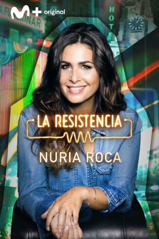 La Resistencia. T(T5). La Resistencia (T5): Nuria Roca