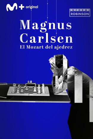 Informe Robinson. T(7). Informe Robinson (7): Magnus Carlsen, el Mozart del ajedrez
