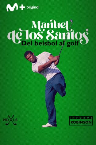 Informe Robinson. T(3). Informe Robinson (3): Manuel de los Santos. Del Beisbol al Golf