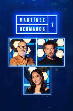 Martínez y Hermanos. T(T1). Martínez y Hermanos (T1): Antonio Banderas, María Escoté y Javier Cámara