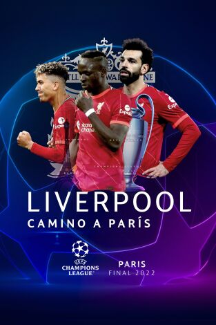 Especiales Movistar Liga de Campeones. T(21/22). Especiales... (21/22): Liverpool: Camino a París