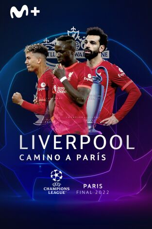 Especiales Movistar Liga de Campeones. T(21/22). Especiales... (21/22): Liverpool: Camino a París