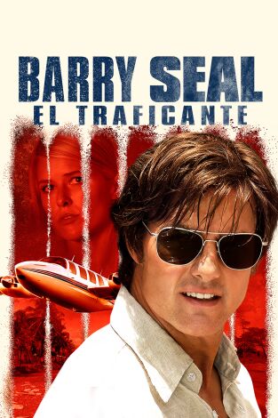 (LSE) - Barry Seal: el traficante