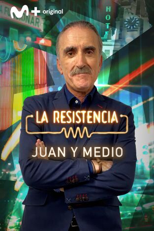 La Resistencia. T(T5). La Resistencia (T5): Juan y Medio