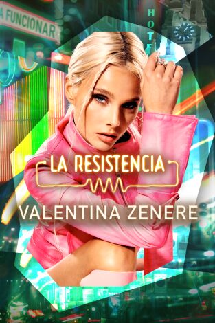 La Resistencia. T(T5). La Resistencia (T5): Valentina Zenere