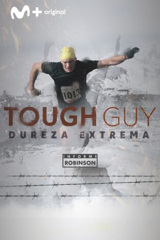 Informe Robinson. T(3). Informe Robinson (3): Tough Guy. Dureza extrema