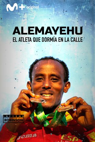 Informe Robinson. T(1). Informe Robinson (1): Alemayehu. El Atleta que dormía en la calle