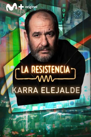 La Resistencia. T(T6). La Resistencia (T6): Karra Elejalde