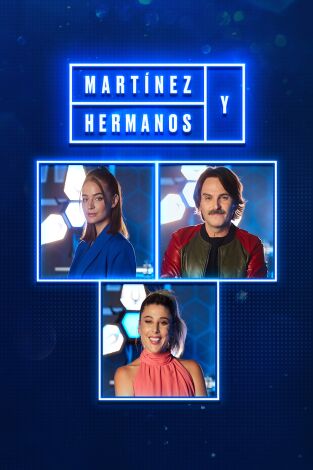 Martínez y Hermanos. T(T2). Martínez y Hermanos (T2): Valeria Ros, Fernando Tejero y Laura Escanes