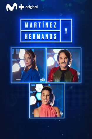 Martínez y Hermanos. T(T2). Martínez y Hermanos (T2): Valeria Ros, Fernando Tejero y Laura Escanes