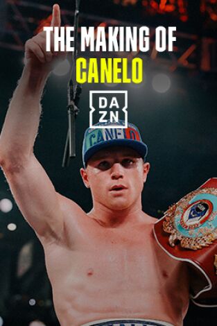 The Making Of Canelo