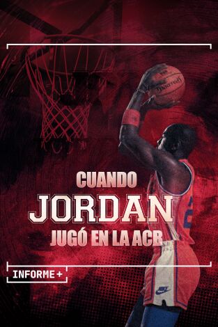 Informe Plus+. Cuando Jordan jugó en la ACB