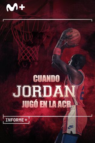 Informe Plus+. Cuando Jordan jugó en la ACB