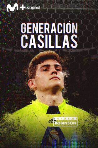 Informe Robinson. T(1). Informe Robinson (1): Generación Casillas
