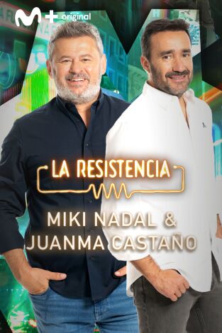 La Resistencia. T(T6). La Resistencia (T6): Miki Nadal y Juanma Castaño