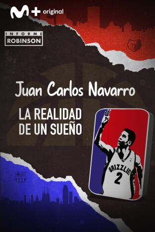 Informe Robinson. T(1). Informe Robinson (1): Juan Carlos Navarro. La realidad de un sueño