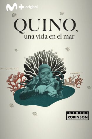 Informe Robinson. T(1). Informe Robinson (1): Quino, una vida en el mar