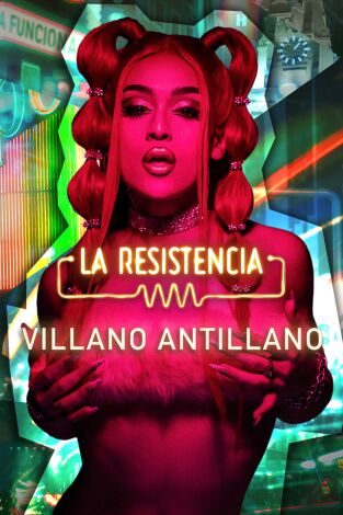 La Resistencia. T(T6). La Resistencia (T6): Villano Antillano
