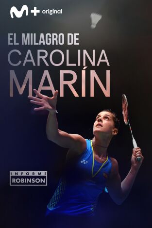 Informe Robinson. T(4). Informe Robinson (4): El milagro de Carolina Marín