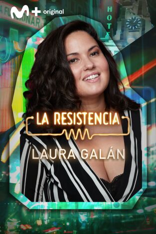 La Resistencia. T(T6). La Resistencia (T6): Laura Galán