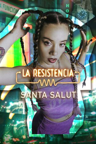 La Resistencia. T(T6). La Resistencia (T6): Santa Salut