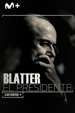 Informe Plus+. Blatter, el presidente