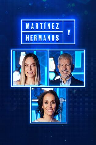 Martínez y Hermanos. T(T2). Martínez y Hermanos (T2): Edurne, Carlos Sobera y Teresa Perales