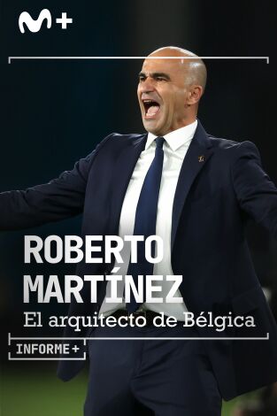 Informe Plus+. Roberto Martínez. El arquitecto de Bélgica