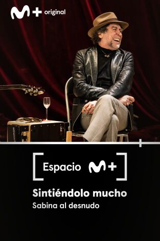 Espacio M+. T(T1). Espacio M+ (T1): Sintiéndolo mucho. Sabina al desnudo