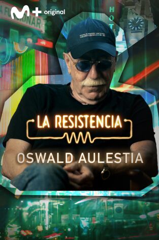 La Resistencia. T(T6). La Resistencia (T6): Oswald Aulestia