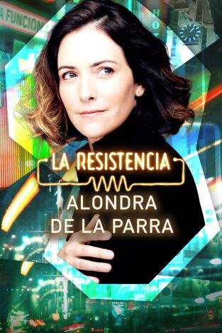 La Resistencia. T(T6). La Resistencia (T6): Alondra de la Parra