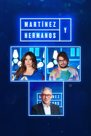 Martínez y Hermanos. T(T2). Martínez y Hermanos (T2): Gloria Trevi, Boris Izaguirre y Brays Efe