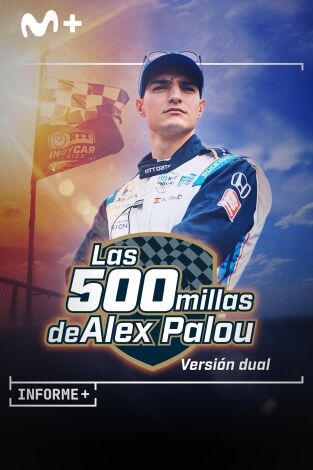 Informe Plus+. Las 500 millas de Alex Palou