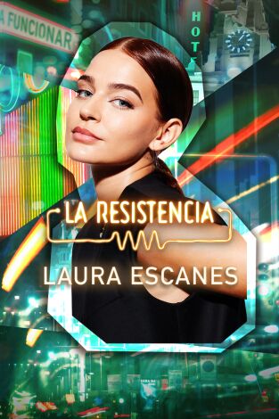 La Resistencia. T(T6). La Resistencia (T6): Laura Escanes