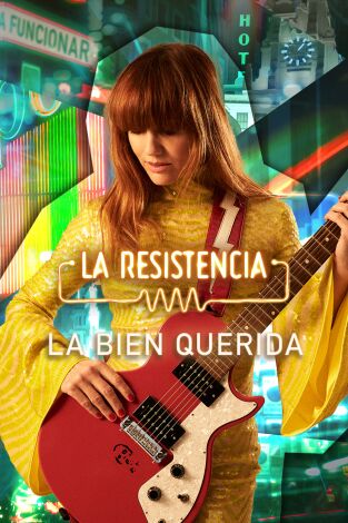 La Resistencia. T(T6). La Resistencia (T6): La Bien Querida